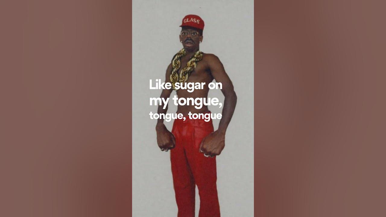 Tyler, The Creator, Sugar On My Tongue (Lyrics - Chorus)