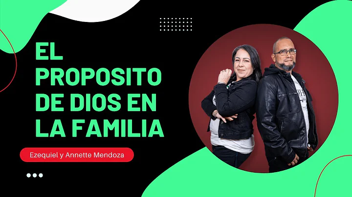 El Propsito de Dios en la Familia || Ezequiel y An...