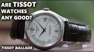 Are Tissot Watches Any Good? Tissot Ballade Review T1084081603700