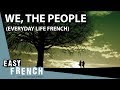 We, the people. (Everyday life French) | Super Easy French 38