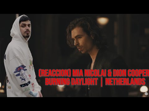 (REACCION) Mia Nicolai & Dion Cooper - Burning Daylight | Netherlands ?? |  | Eurovision 2023