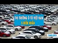 5 điểm nhấn trên thị trường ô tô Việt Nam nửa đầu năm 2021