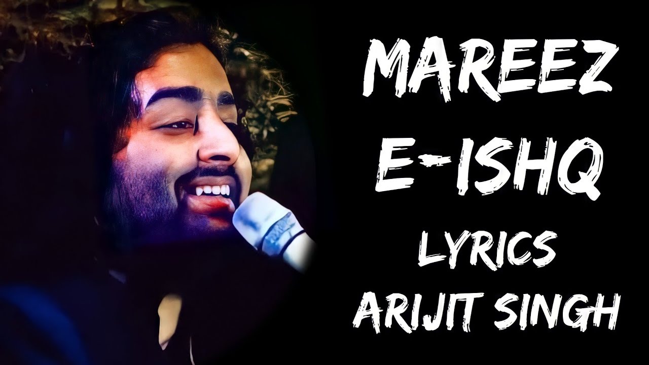 Mareez e Ishq Hoon Main Kar De Dawaa Lyrics   Arijit Singh  Lyrics Tube