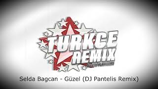 Selda Bagcan - Güzel (DJ Pantelis Remix) Resimi