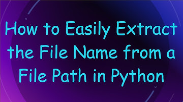 How to Easily Extract the File Name from a File Path in Python