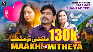 Maakhi Tu Mitheya Mazhar Shahzad Tedi Saraiki Song 2024 Naz Studio