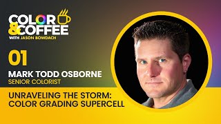 Unraveling the Storm: Color Grading Supercell with Mark Todd Osborne