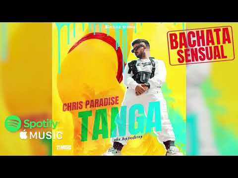 Chris Paradise - Tanga 🍑👙 (Audio) #bachatasensual 