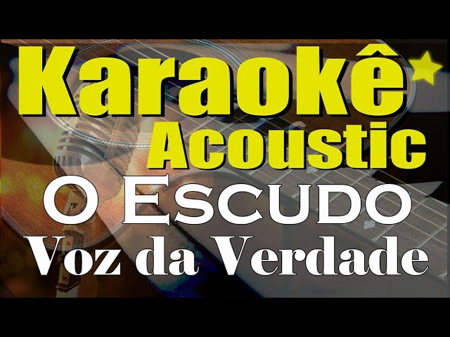 Escudo - Voz da Vedade (Karaokê Acústico) playback e letra class=