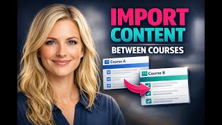 Import Course Content in Minutes: Reuse Lessons Across Courses