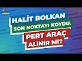 Halit Bolkan Son Noktayı Koydu. Pert Araç Alınır mı? | AutoClub