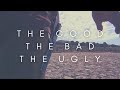 The Beauty Of The Good, The Bad and The Ugly