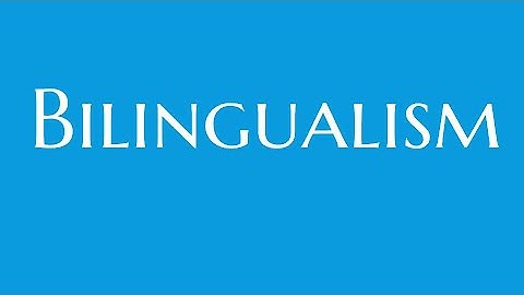 Bilingualism