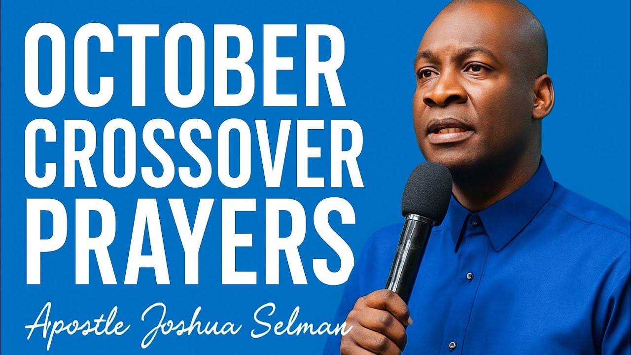 October Crossover Prayers | Apostle Joshua Selman (Powerful Prayer ...