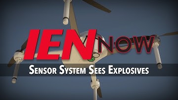 IEN NOW: Sensor System Sees Explosives