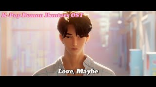 Download Lagu K-Pop Demon Hunters OST - Love, Maybe by MeloMance MP3 Download Lagu K-Pop Demon Hunters OST - Love, Maybe by MeloMance MP3