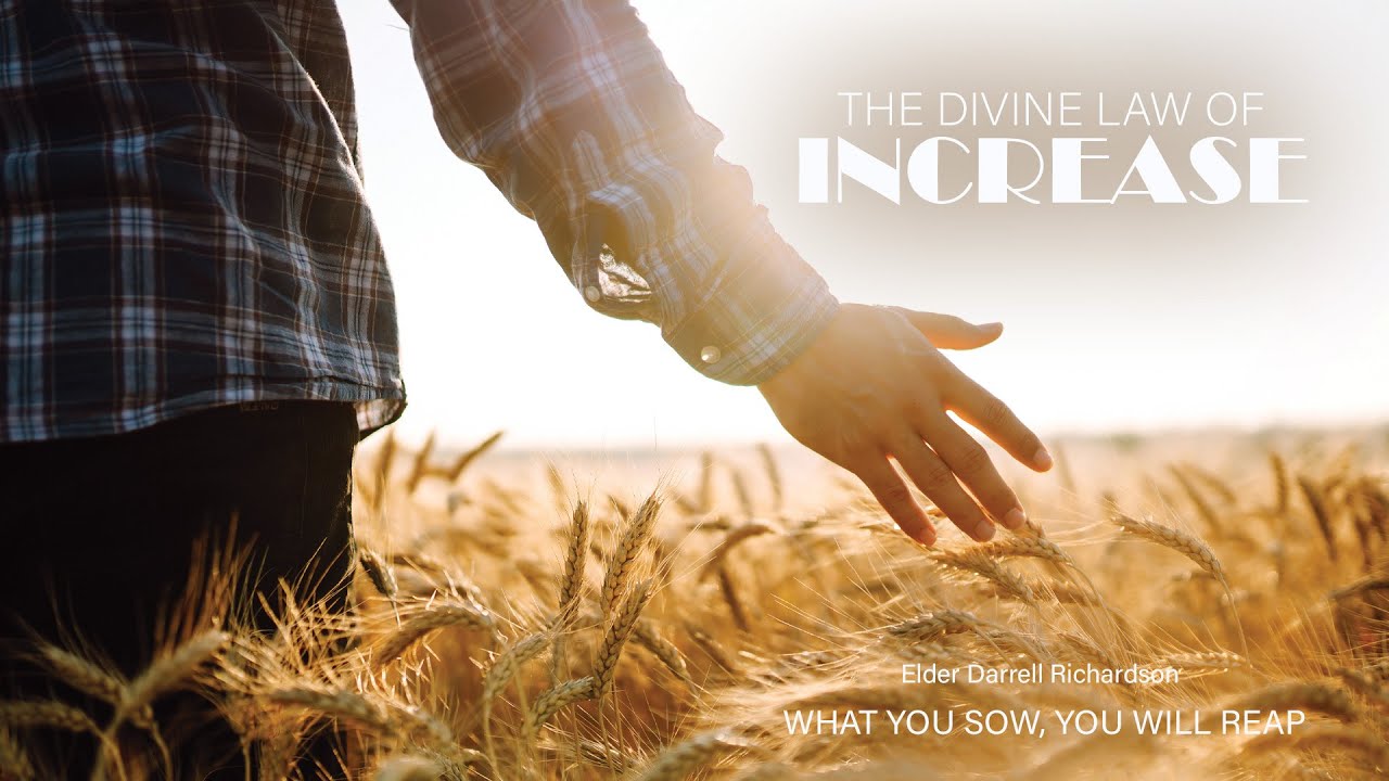 “The Divine Law of Increase” Elder Darrell Richardson
