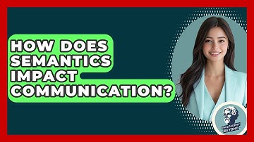 How Does Semantics Impact Communication? - Philosophy Beyond