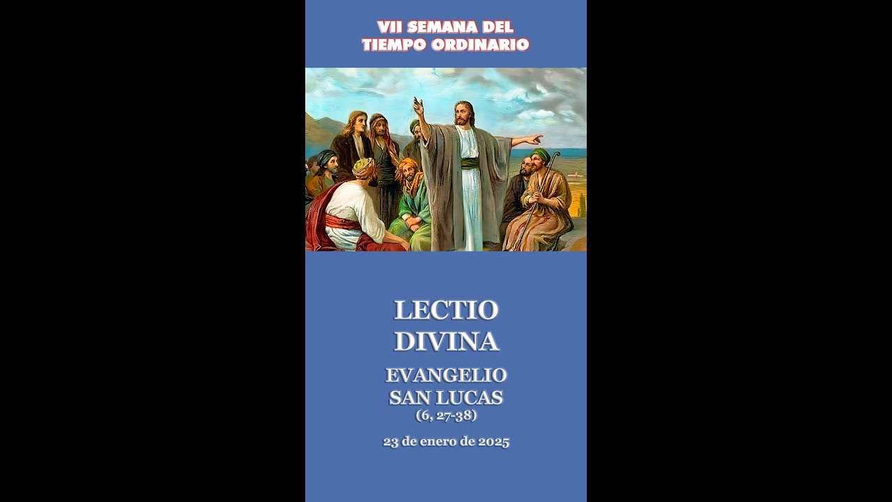 LECTIO DIVINA – VII DOMINGO DEL TIEMPO ORDINARIO – 23 DE FEBRERO DE ...