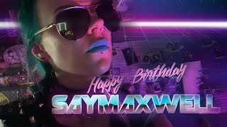 ★ Happy Birthday SayMaxWell! ★ КРЕАТИВНОЕ ПОЗДРАВЛЕНИЕ С ДНЕМ РОЖДЕНИЯ (18+)