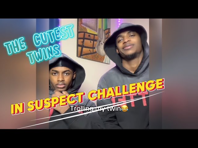 The Cutest Twins In A Suspect Challenge.