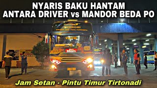 Jam Setan Memang Panas 🔥 Nyaris Brakk Brokk Antara Driver & Mandor Beda PO ❗️| Pintu Timur Tirtonadi