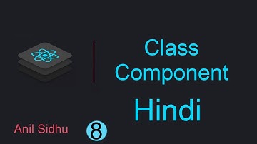 React tutorial in Hindi #8 Class Component