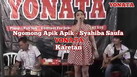 Ngomong Apik-Apik Syahiba Saufa YONATA live Karetan