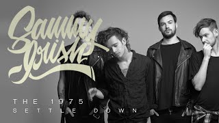 THE 1975 // SETTLE DOWN // SAMMY IRISH