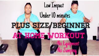 PLUS SIZE/ Beginner Workout /Low Impact/No Equipment (under 10 minutes)