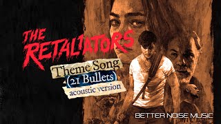 The Retaliators - 21 Bullets (feat. Ice Nine Kills, Asking Alexandria, From Ashes To New) (Acoustic)