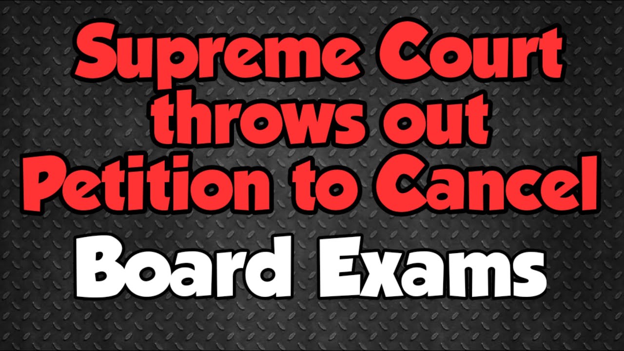 Supreme Court Dismisses plea to cancel Board Exams | Says such PILs give false hope to students