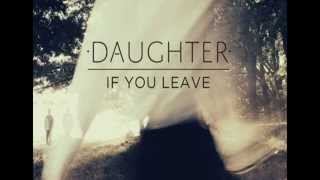 Daughter - If You Leave - Shallows chords