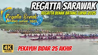 Regatta Sarawak 2025  25 Pekayuh Bidar Akhir  Regatta Benak Batang Lupar Sri Aman Ke22