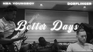 NBA YoungBoy \& Dorflinger - Better Days (Official Audio)