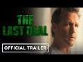 The Last Deal - Official Trailer (2023) Anthony Molinari, Mister Fitzgerald