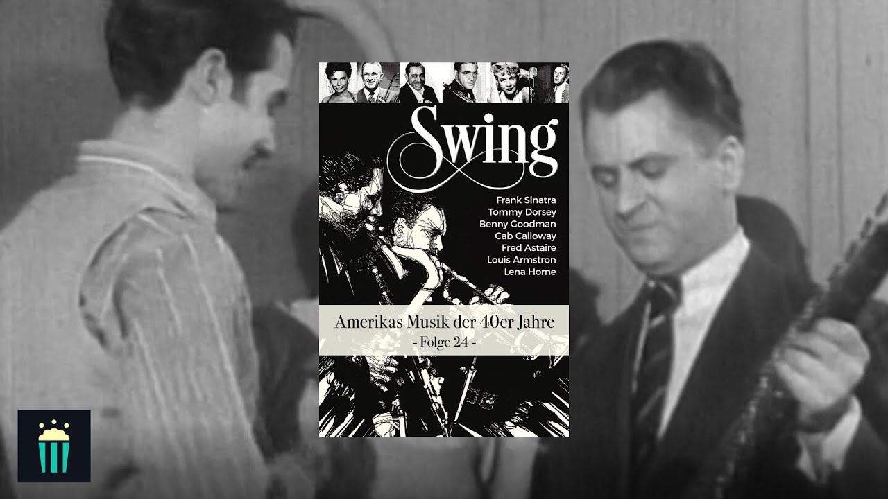 Swing / Jazz - Amerikas Musik der 40er-Jahre (Teil 24) Dokumentation