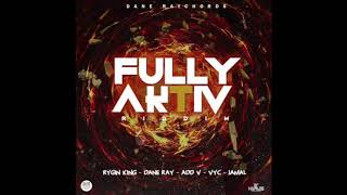 Dane Ray - Aktiv - Fully Aktiv Riddim