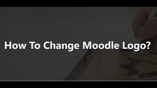How to change logo on Moodle Tutorial Website Learning Management System LMS