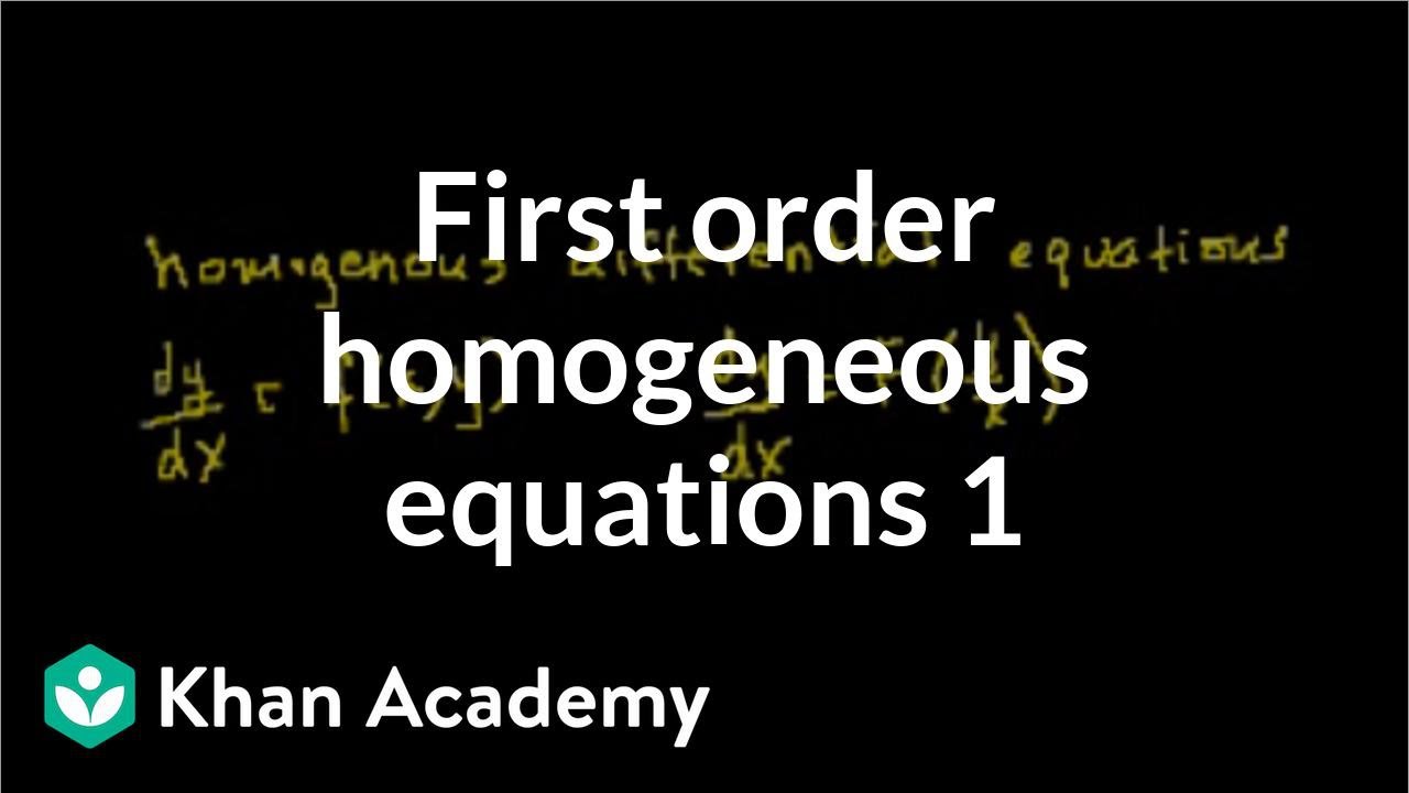 First order homogenous equations | First order differential equations | Khan Academy