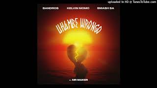Bandros-Kelvin-Momo-Smash-SA-ft-Mr-Maker-Uhambe-Wrongo