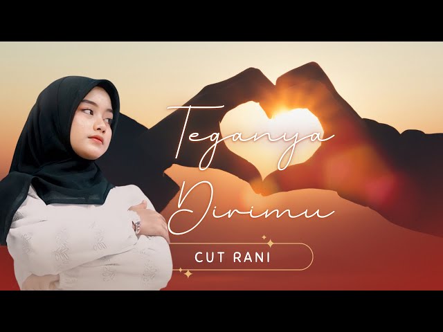 CUT RANI - TEGANYA DIRIMU (Official Video Lyric) class=