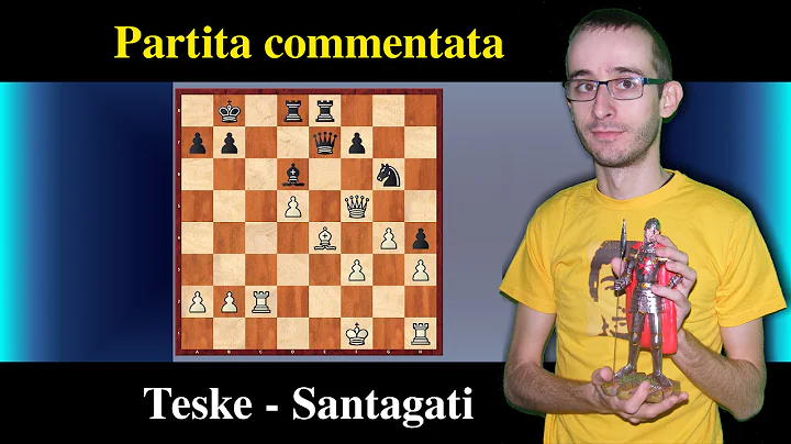 Partita Commentata : Teske vs Santagati - Malta Ch...