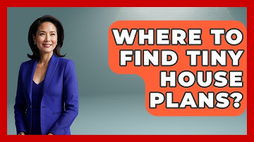 Where To Find Tiny House Plans? - Learn About Libertarianism