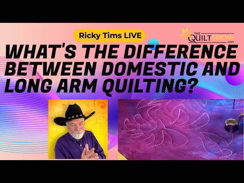 Ricky Tims LIVE - What are the Differences Between Domestic Machine Quilting and Longarm Quilting?