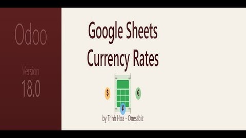 Google Sheets Currency Rate Provider - Automatically fetch & update currency exchange rates to Odoo.