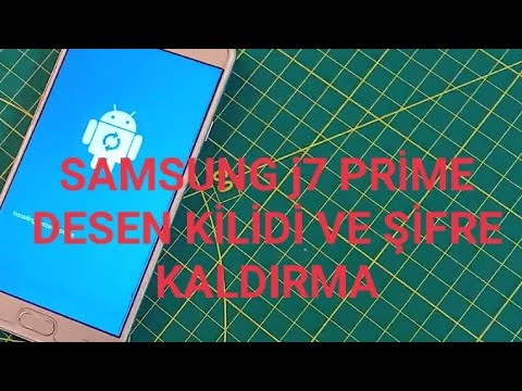 samsung galaxy j7 prime desen kilidi ve şifre kırma