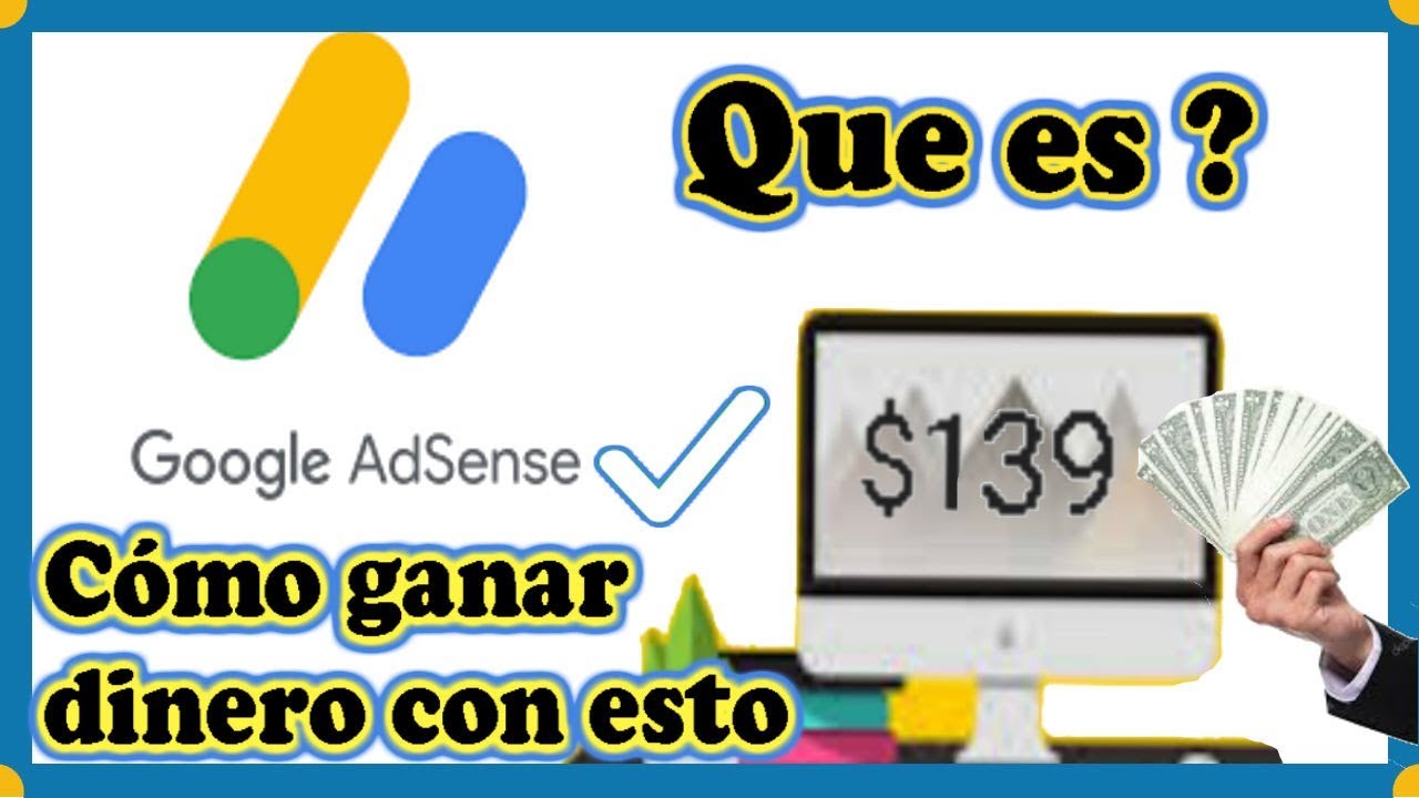 ⏩ Qué es [Google AdSense] Cómo funciona y Cómo puedes *GANAR DINERO
