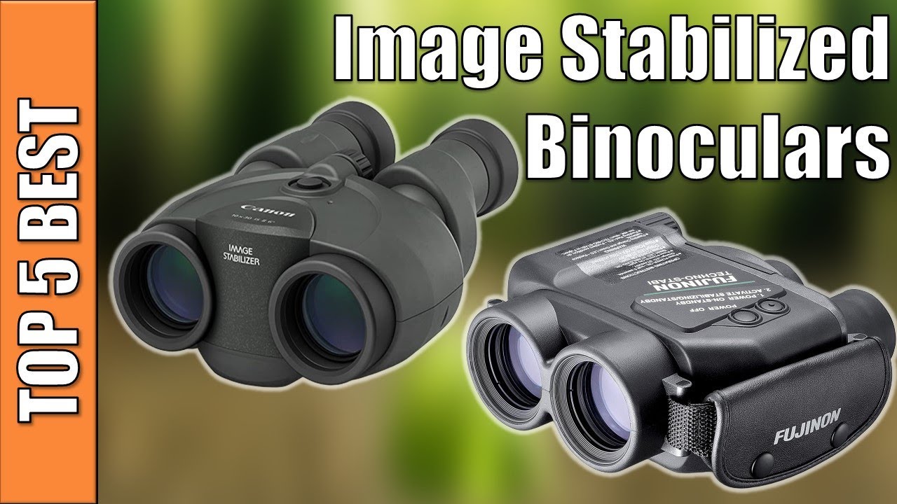 Top 5 Best Image Stabilized Binoculars Reviews 2020 YouTube