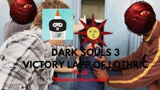 Dark Souls 3 Victory Lapp pt 16 Blood on the streets